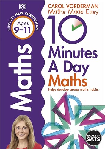 10 Minutes A Day Maths, Ages 9-11 (Key Stage 2): Supports the National Curriculum, Helps Develop Strong Maths Skills